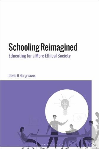 Schooling Reimagined: Educating for a More Ethical Society