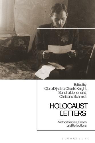 Holocaust Letters: Methodologies, Cases and Reflections