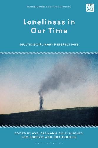 Loneliness in Our Time: Multidisciplinary Perspectives