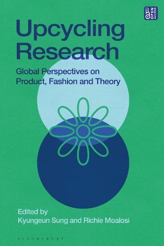 Upcycling Research: Global Perspectives on Product, Fashion and Theory