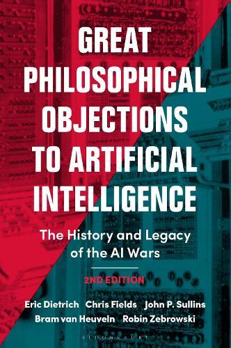 Great Philosophical Objections to Artificial Intelligence: The History and Legacy of the AI Wars