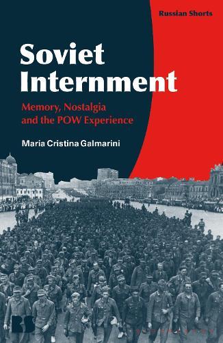 Soviet Internment: Memory, Nostalgia, and the POW Experience