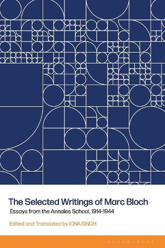 The Selected Writings of Marc Bloch: Essays from the Annales School, 1914-1944