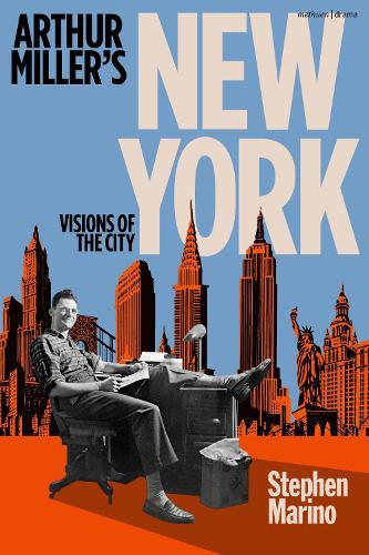 Arthur Miller’s New York: Visions of the City