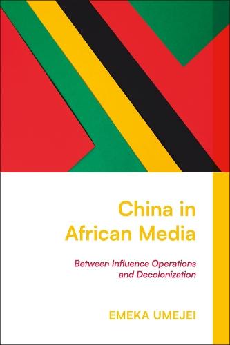 China in African Media: Between Influence Operations and Decolonization