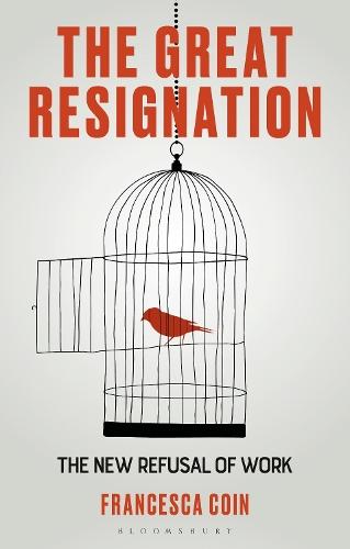 The Great Resignation: The New Refusal of Work