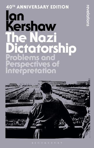 The Nazi Dictatorship: Problems and Perspectives of Interpretation - 40th Anniversary Edition