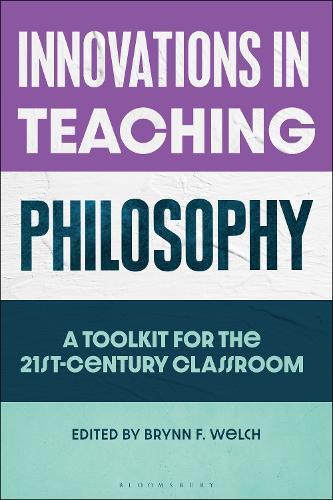 Innovations in Teaching Philosophy: A Toolkit for the 21st-Century Classroom