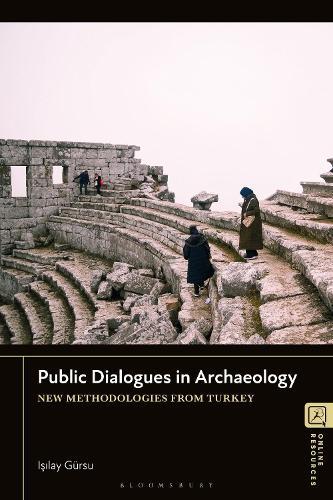Public Dialogues in Archaeology: New Methodologies from Turkey