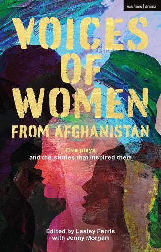 Voices of Women from Afghanistan: Five Plays and the Stories that Inspired Them