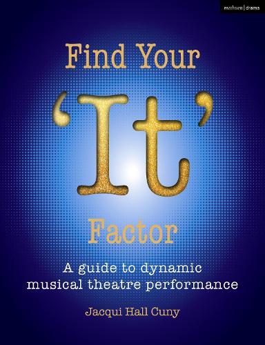 Find Your 'It' Factor: A Guide to Dynamic Musical Theatre Performance