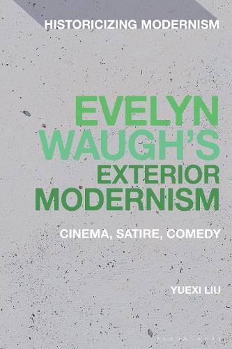 Evelyn Waugh's Exterior Modernism: Cinema, Satire, Comedy