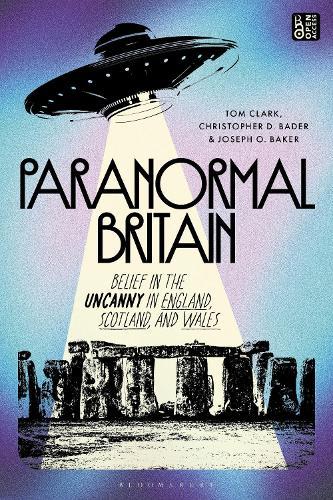 Paranormal Britain: Belief in the Uncanny in England, Scotland, and Wales
