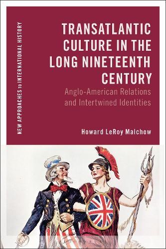 Transatlantic Culture in the Long Nineteenth Century: Anglo-American Relations and Intertwined Identities