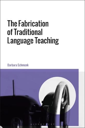 The Fabrication of Traditional Language Teaching