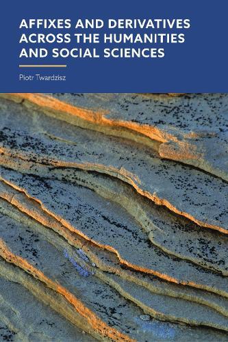 Affixes and Derivatives across the Humanities and Social Sciences