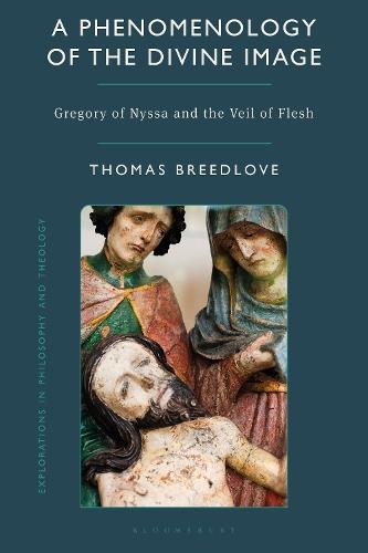 A Phenomenology of the Divine Image: Gregory of Nyssa and the Veil of Flesh