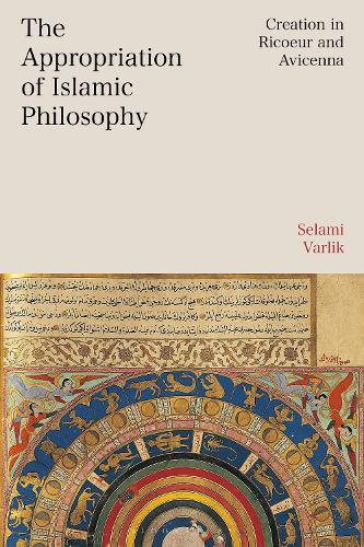 The Appropriation of Islamic Philosophy: Creation in Ricoeur and Avicenna