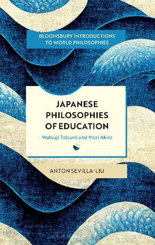 Japanese Philosophies of Education: Watsuji Tetsuro and Mori Akira