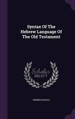 Syntax of the Hebrew Language of the Old Testament