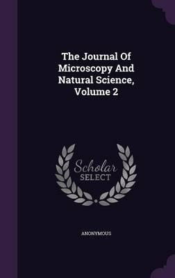 The Journal of Microscopy and Natural Science, Volume 2