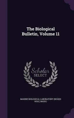 The Biological Bulletin, Volume 11