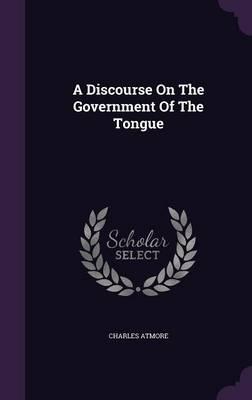 A Discourse on the Government of the Tongue