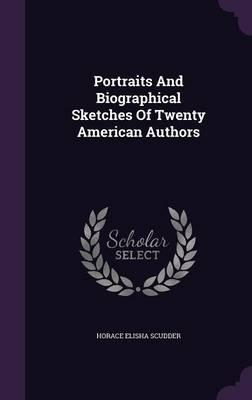 Portraits and Biographical Sketches of Twenty American Authors