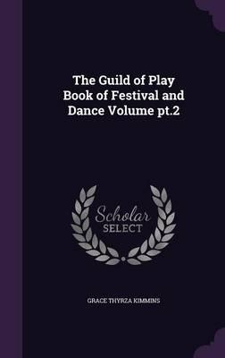 The Guild of Play Book of Festival and Dance Volume PT.2
