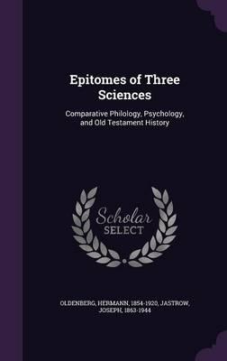 Epitomes of Three Sciences: Comparative Philology, Psychology, and Old Testament History