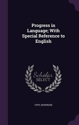 Progress in Language; With Special Reference to English