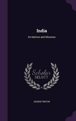 India: Its Natives and Missions