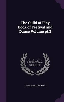 The Guild of Play Book of Festival and Dance Volume PT.3