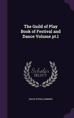 The Guild of Play Book of Festival and Dance Volume PT.1