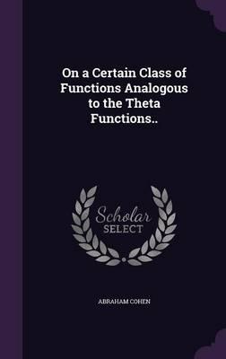 On a Certain Class of Functions Analogous to the Theta Functions..
