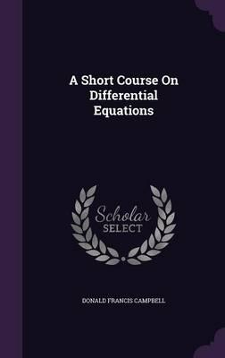 A Short Course on Differential Equations