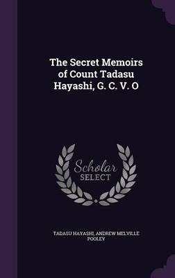 The Secret Memoirs of Count Tadasu Hayashi, G. C. V. O