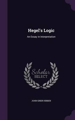 Hegel's Logic: An Essay in Interpretation
