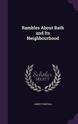 Rambles about Bath and Its Neighbourhood