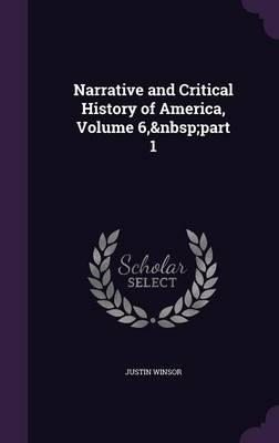Narrative and Critical History of America, Volume 6, Part 1