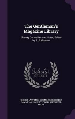 The Gentleman's Magazine Library: Literary Curiosities and Notes, Edited by A. B. Gomme