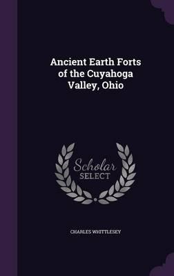 Ancient Earth Forts of the Cuyahoga Valley, Ohio