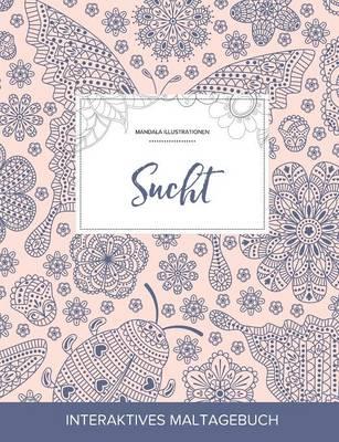 Maltagebuch Fur Erwachsene: Sucht (Mandala Illustrationen, Marienkafer)