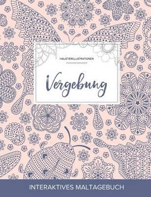 Maltagebuch Fur Erwachsene: Vergebung (Haustierillustrationen, Marienkafer)