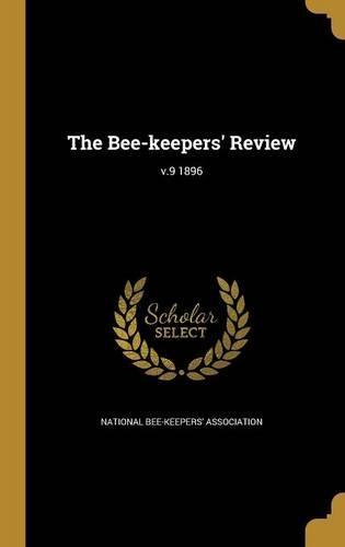 The Bee-keepers' Review; v.9 1896