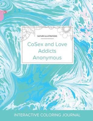Adult Coloring Journal: Cosex and Love Addicts Anonymous (Nature Illustrations, Turquoise Marble)