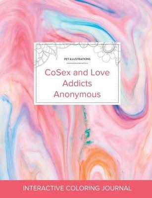 Adult Coloring Journal: Cosex and Love Addicts Anonymous (Pet Illustrations, Bubblegum)