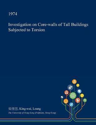 Investigation on Core-Walls of Tall Buildings Subjected to Torsion