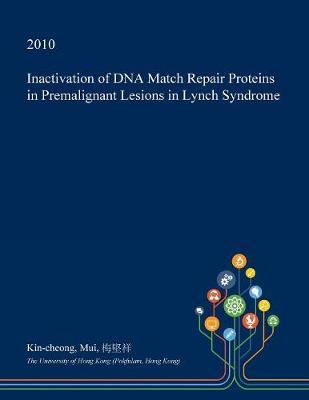 Inactivation of DNA Match Repair Proteins in Premalignant Lesions in Lynch Syndrome
