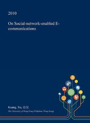 On Social-Network-Enabled E-Communications